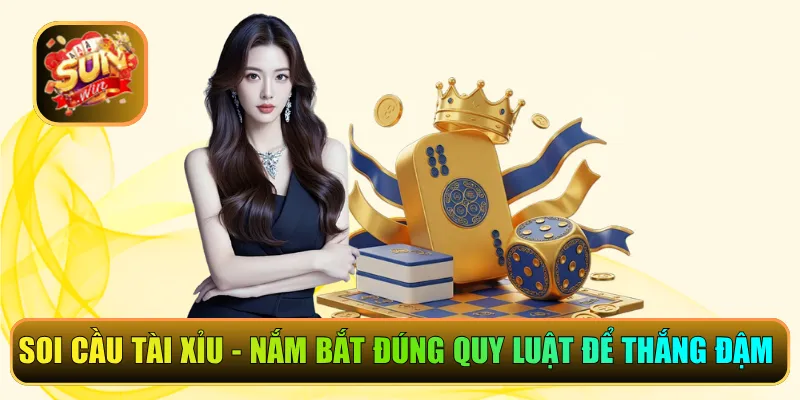 Soi Cầu Tài Xỉu - Nắm Bắt Đúng Quy Luật Để Thắng Đậm